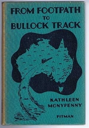 From Footpath to Bullock Track, Exploration and Settlement in Early Australia (Colonial Adventure...