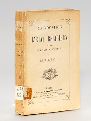 Seller image for La vocation  l'tat religieux d'aprs les Saints Docteurs for sale by Librairie du Cardinal