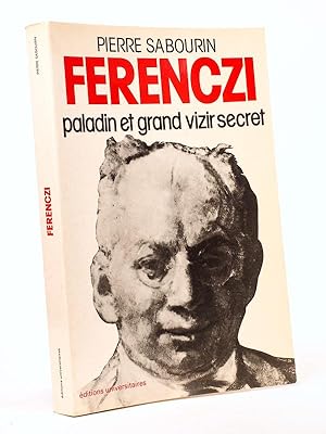 Bild des Verkufers fr Ferenczi, paladin et grand vizir secret. [ exemplaire ddicac ] zum Verkauf von Librairie du Cardinal