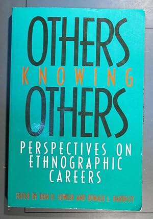 Bild des Verkufers fr Others Knowing Others: Perspectives on Ethnographic Careers zum Verkauf von Brigantine Books