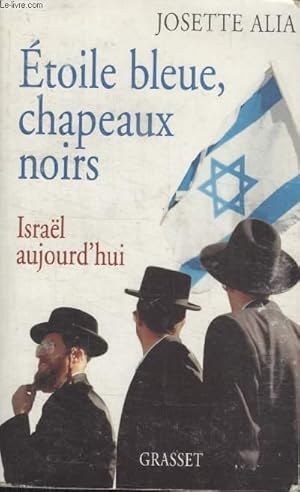 Bild des Verkufers fr ETOILE BLEUE, CHAPEAUX NOIRS. ISRAEL AUJOURDHUI. zum Verkauf von Le-Livre
