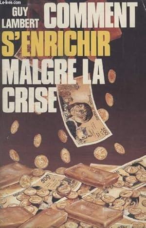 Bild des Verkufers fr COMMENT SENRICHIR MALGRE LA CRISE. zum Verkauf von Le-Livre