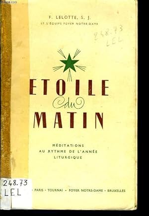 Seller image for ETOILE DU MATIN mdiations au rythme de l'anne liturgique for sale by Le-Livre