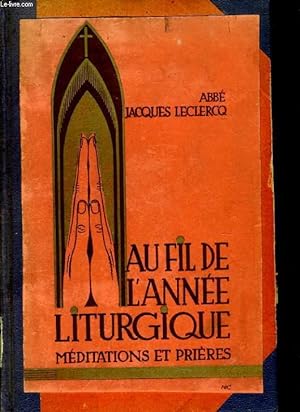 Seller image for AU FIL DE L'ANNEE LITURGIQUE mdiations et prires for sale by Le-Livre