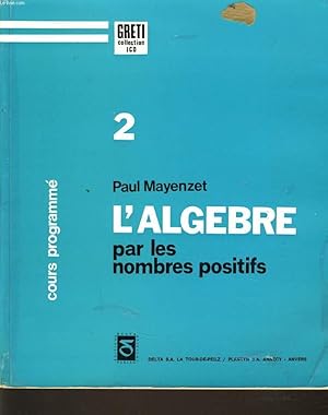 Seller image for COURS PORGRAMME 2 : L'algbre pour les nombre positifs for sale by Le-Livre