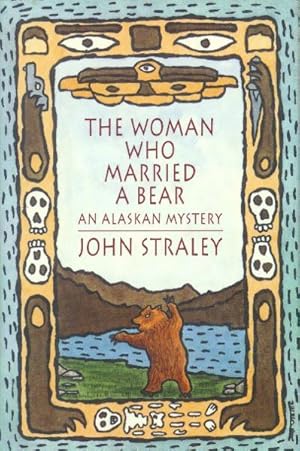 Seller image for The Woman Who Married a Bear; an Alaskan Mystery for sale by Paperback Recycler