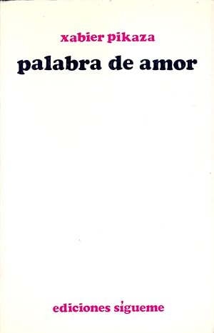 PALABRA DE AMOR de Xabier Pikaza | Libreria 7 Soles