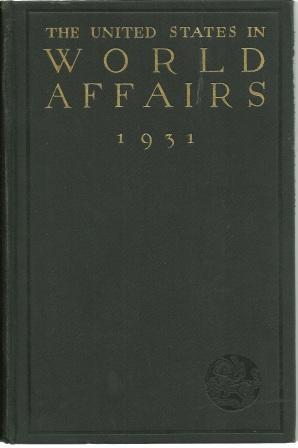 Seller image for The United States in World Affairs - an Account of American Foreign Relations 1931 for sale by Works on Paper