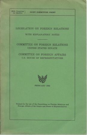 Image du vendeur pour Legislation on Foreign Relations, With Explanatory Notes [ 89th Congress, 1st Session: Joint Committeee Report ] mis en vente par Works on Paper