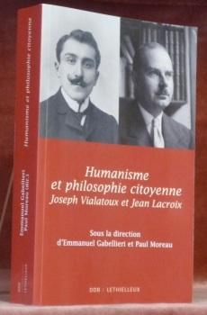 Seller image for Humanisme et philosophie citoyenne. Joseph Vialatoux et Jean Lacroix. Actes du colloque Janvier 2008 Universit de Lyon. for sale by Bouquinerie du Varis