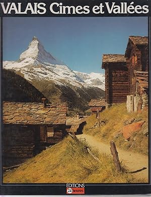 Seller image for VALAIS Cimes et Valles - Photographies de Edmond van HOORICK . VALAIS, pays de caractre par Bojen OLSOMMER for sale by CANO