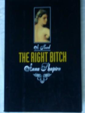 Immagine del venditore per The Right Bitch venduto da Canford Book Corral