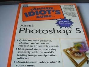 The Complete Idiots Guide to Adobe Photoshop 5