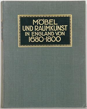 MÖBEL UND RAUMKUNST IN ENGLAND 1680-1800 - Dritte Auflage