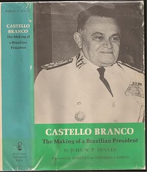 Seller image for Castello Branco: the Making of a Brazilian President for sale by The Book Collector, Inc. ABAA, ILAB