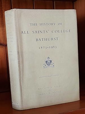 THE HISTORY OF ALL SAINTS' COLLEGE BATHURST. 1873-1963. 90th Anniversary Edition