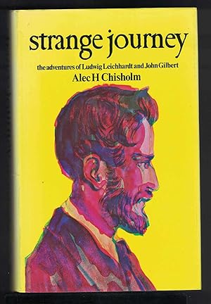 STRANGE JOURNEY. The adventures of Ludwig Leichardt & John Gilbert.