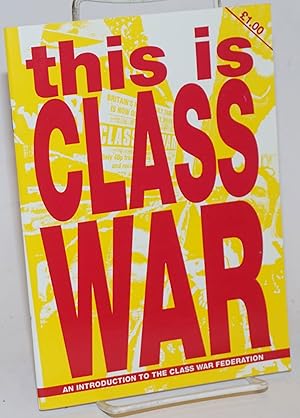 Seller image for This is Class War: an introduction to the Class War Federation for sale by Bolerium Books Inc.
