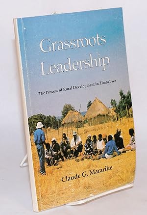 Seller image for Grassroots leadership; the process of rural development in Zimbabwe for sale by Bolerium Books Inc.