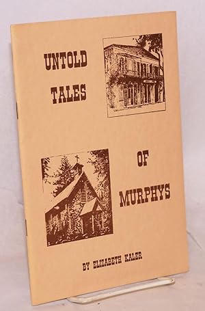 Image du vendeur pour Untold Tales of Murphys (Queen of the Sierra) mis en vente par Bolerium Books Inc.