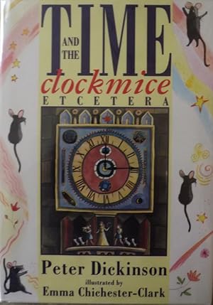 Immagine del venditore per TIME AND THE CLOCK MICE, ETCETERA venduto da Antic Hay Books