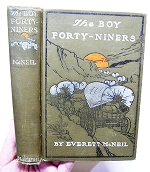 Seller image for THE BOY FORTY-NINERS OR ACROSS THE PLAINS AND MOUNTAINS TO THE GOLD-MINES OF CALIFORNIA IN A PRAIRIE-SCHOONER. for sale by Prestonshire Books, IOBA