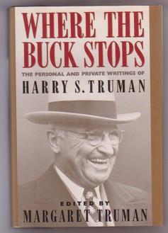 Immagine del venditore per Where the Buck Stops: The Personal and Private Writings of Harry S. Truman venduto da Ray Dertz