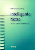 Intelligente Netze : Technik, Dienste, Vermarktung.