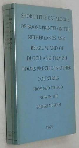 Short-Title Catalogue of Books Printed in the Netherlands and Belgium and of Dutch and Flemish Bo...