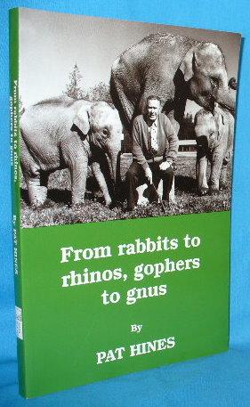 Seller image for From Rabbits to Rhinos, Gophers to Gnus: The Story of Two Games Farms in British Columbia for sale by Alhambra Books