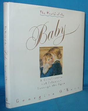 Seller image for The World of the Baby: A Celebration of Infancy through the Ages for sale by Alhambra Books