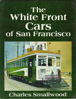 Bild des Verkufers fr THE WHITE FRONT CARS OF SAN FRANCISCO zum Verkauf von Hardy Books