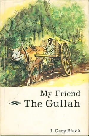 Seller image for MY FRIEND THE GULLAH: A Collection of Personal Experiences. for sale by Bookfever, IOBA  (Volk & Iiams)