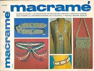 MACRAME: An Easy to Follow Illustrated Guide for Teachers and Hobbyists.