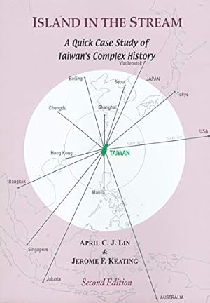 Seller image for Island in the Stream: A Quick Case Study of Taiwan's Complex History for sale by Joseph Burridge Books