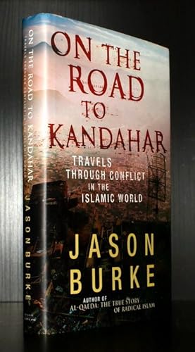 Bild des Verkufers fr On the Road to Kandahar. Travels through Conflict in the Islamic World. zum Verkauf von Antiquariat Stefan Wulf