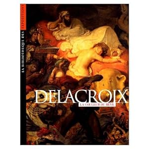 Eugène Delacroix - La Couleur du Rêve.