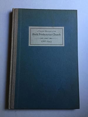 Bild des Verkufers fr A Short History of the Brick Presbyterian Church in the City of New York 1768-1943 zum Verkauf von WellRead Books A.B.A.A.