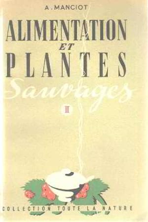 Immagine del venditore per Alimentation et plantes sauvages tome 2 venduto da librairie philippe arnaiz