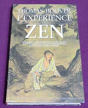 Seller image for L'EXPERIENCE DU ZEN L'volution historique du Chan et du Zen  travers les vies et les enseignements de ses plus grands matres for sale by LE BOUQUINISTE