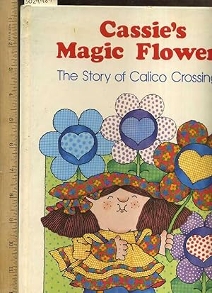 Seller image for Cassie's Magic Flowers : The Story of Calico Crossings [Pictorial Children's Reader, Learning to Read, Skill building] for sale by GREAT PACIFIC BOOKS