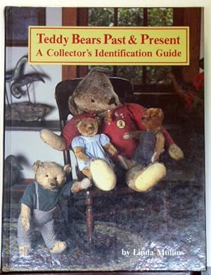 Imagen del vendedor de Teddy Bears Past & Present: A Collector's Identification Guide [SIGNED] a la venta por RON RAMSWICK BOOKS, IOBA