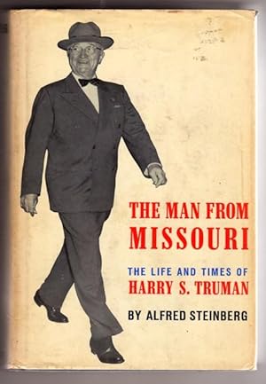 The Man From Missouri: The Life and Times of Harry S. Truman
