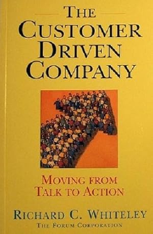 Imagen del vendedor de The Customer Driven Company Moving From Talk To Action a la venta por Marlowes Books and Music