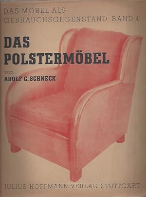 Das Polstermöbel. Die Herstellung des Polstermöbels und seine grundsätzlichen Formen. /. The upho...