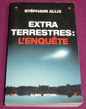Seller image for EXTRATERRESTRES : L'ENQUETE for sale by LE BOUQUINISTE