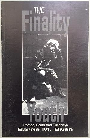 Bild des Verkufers fr The Finality of Youth: A Study of Runaway and Homeless Adolescents in Great Britain zum Verkauf von Joseph Burridge Books