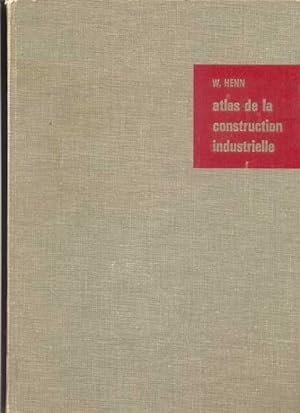Atlas de La construction Industrielle. Projets et Réalisations.