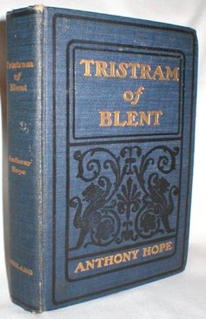 Tristram of Blent; An Episode in the Story of an Ancient House