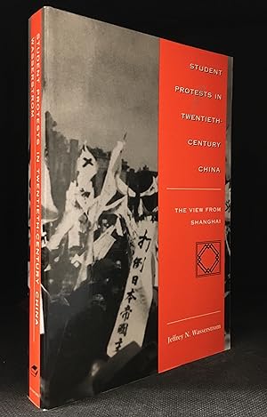 Student Protests in Twentieth-Century China; The View from Shanghai